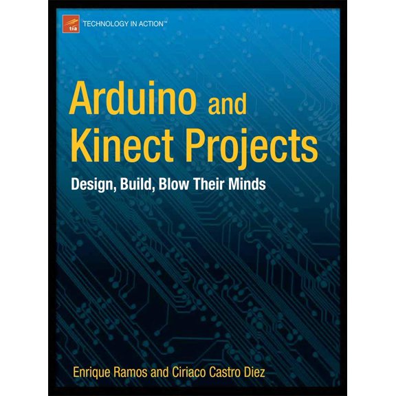 Pre-Owned Arduino and Kinect Projects: Design, Build, Blow Their Minds (Paperback) 1430241675 9781430241676