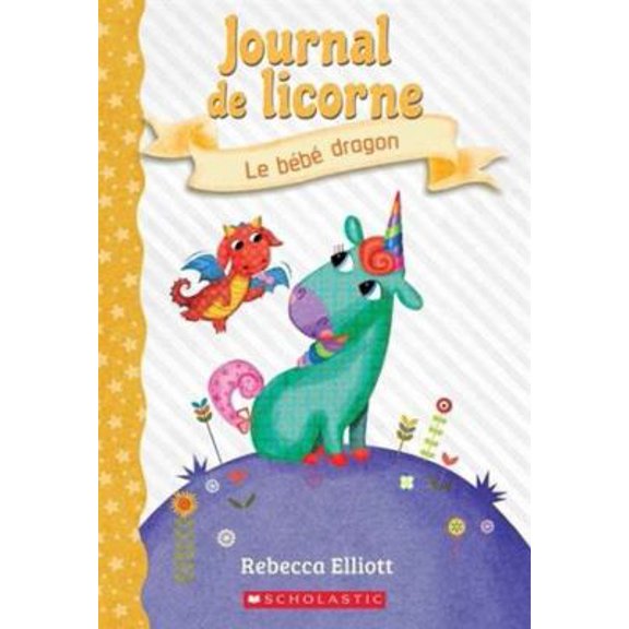 Pre-Owned Journal de Licorne: N 2 - Le Bb Dragon (Paperback) 1443181323 9781443181327