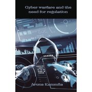 Cyber warfare and the need for regulation (Paperback)