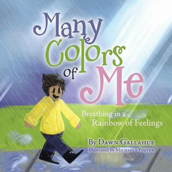 Many Colors of Me: Breathing in a Rainbow of Feelings, (Paperback)