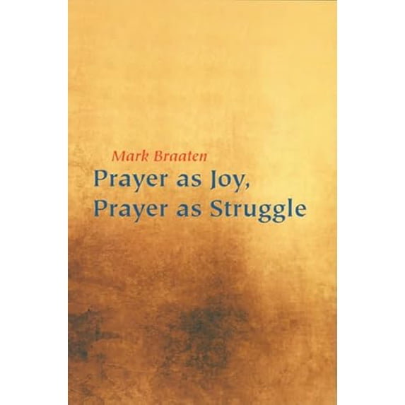Pre-Owned Prayer as Joy, Prayer as Struggle (Paperback) 0814629245 9780814629246