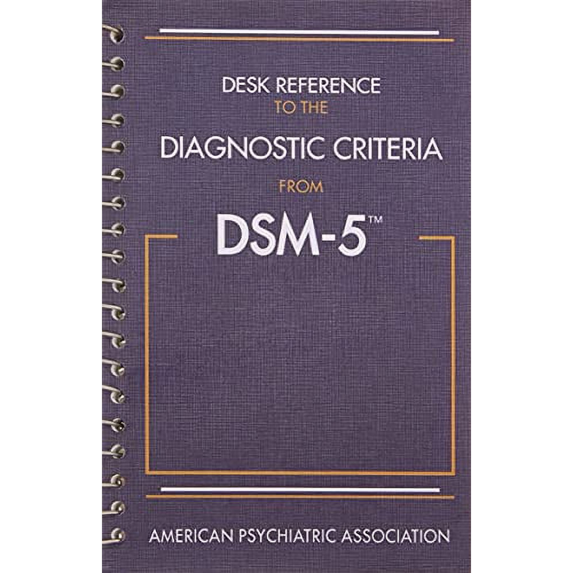 Desk Reference to the Diagnostic Criteria from DSM-5