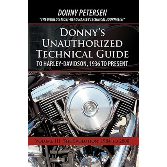 Pre-Owned Donny's Unauthorized Technical Guide to Harley-Davidson, 1936 to Present: Volume III: The Evolution: 1984 to 2000 (Hardcover)