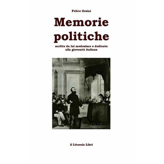 Memorie Politiche (Paperback) by Felice Orsini