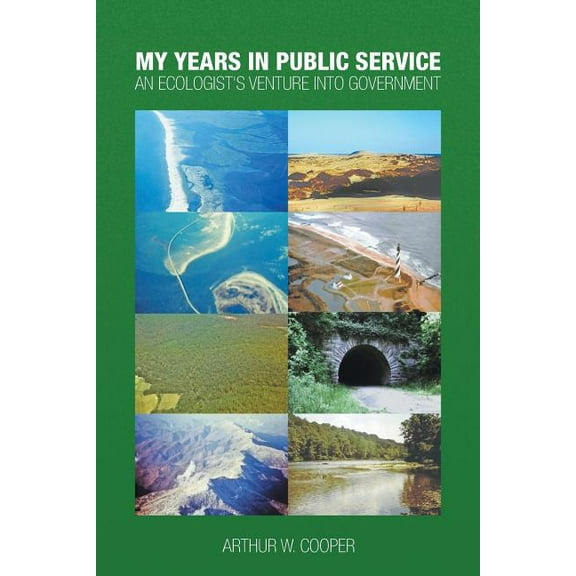 My Years in Public Service: An Ecologist's Venture into Government, (Paperback)