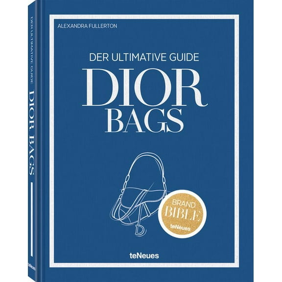 Brand Bible The Ultimate Guide to Dior Bags, (Hardcover)