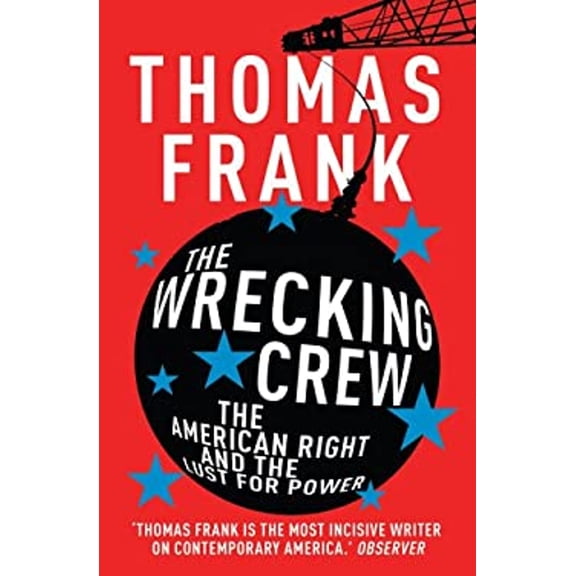 Pre-Owned The Wrecking Crew : How Conservatives Rule (Book)