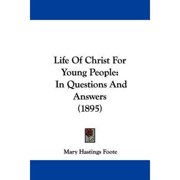 Life of Christ for Young People: In Questions and Answers (1895) Paperback