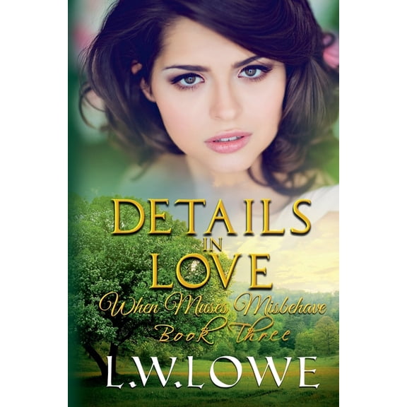 When Muses Misbehave Details In Love, Book 3, (Paperback)