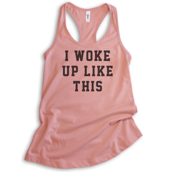 I Woke Up Like This Tank Top, Ladies Racerback Tank Top, Desert Pink, Large