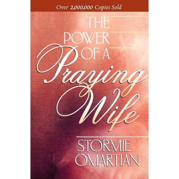 The Power of a Praying Wife (Hardcover) by Stormie Omartian