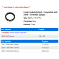 thumbnail image 2 of Front Crankshaft Seal - Compatible with 2004 - 2010 GMC Canyon 2005 2006 2007 2008 2009, 2 of 2