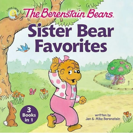 Berenstain Bears/Living Lights: A Faith  The Berenstain Bears Sister Bear Favorites: 3 Books in 1, (Hardcover)