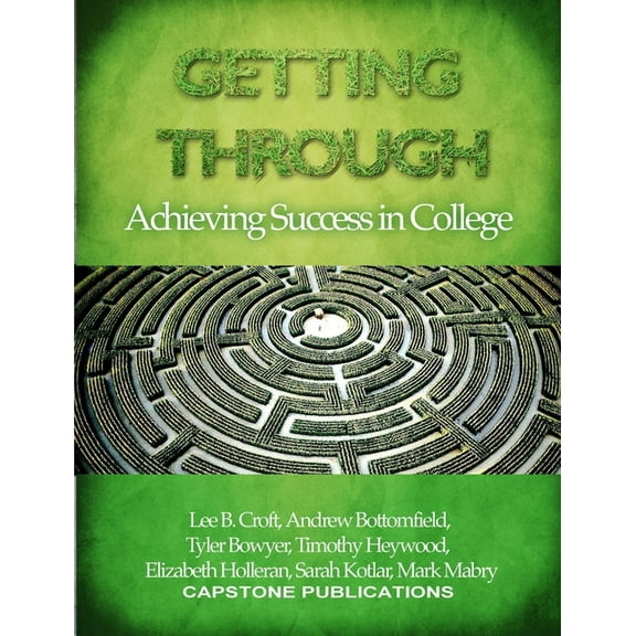 Getting Through: Achieving Success in College, (Paperback)