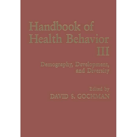 Handbook of Health Behavior Research III: Demography, Development, and Diversity, (Paperback)