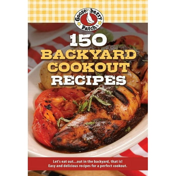 150 Backyard Cookout Recipes (Paperback)