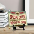 thumbnail image 4 of Signs ByLITA Special Offer! Give us money, we give you coffee, Table Sign (8 x 6"), 4 of 4