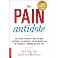thumbnail image 1 of Pre-Owned The Pain Antidote: The Proven Program to Help You Stop Suffering from Chronic Pain, Avoid (Paperback 9780738218038) by Mel Pohl, Katherine Ketcham, 1 of 1