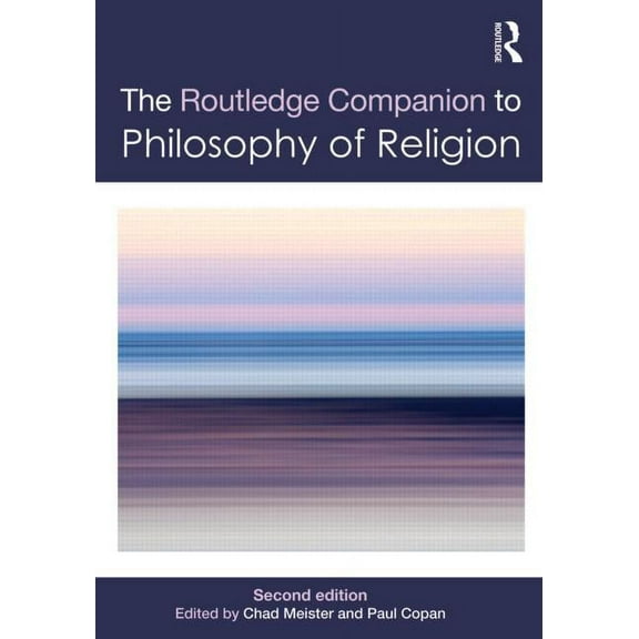 Routledge Philosophy Companions Routledge Companion to Philosophy of Religion, (Paperback)