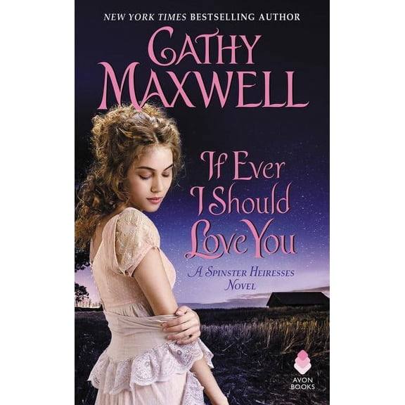 If Ever I Should Love You: A Spinster Heiresses Novel
