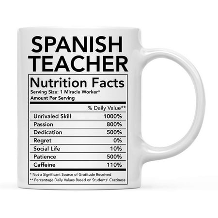 

Funny Ceramic Coffee Tea Mug Thank You Gift Spanish Teacher Nutritional Facts 1-Pack 11oz