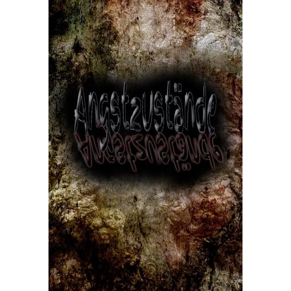 Angstzustände: Angst Phobie Alpträume Klarträume böse Träume Misshandlung Mobbing Missbrauch Angstphobie Wut Trauer Neid, (Paperback)