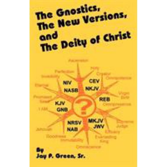 Pre-Owned The Gnostics, the New Version, and the Deity of Christ (Paperback) 1878442716 9781878442710