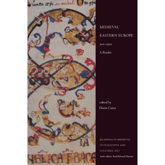 Readings in Medieval Civilizations and C Medieval Eastern Europe, 500-1300: A Reader, (Hardcover)