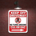 thumbnail image 2 of Keep Off Driveway No Turn Around Cul-de-Sac right Aluminum Composite Sign, 20"x24", 2 of 9