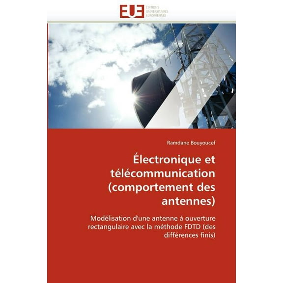 Omn.Univ.Europ.: Électronique Et Télécommunication (Comportement Des Antennes) (Paperback)