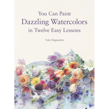 Watercolor Art Lesson - You Can Paint Dazzling Watercolors in Twelve Easy Lessons