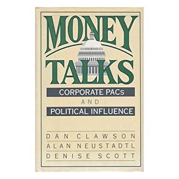Pre-Owned Money Talks: Corporate Pacs And Political Influence (Hardcover) 046502680X 9780465026807