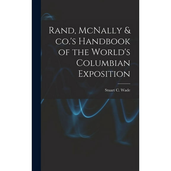 Rand, McNally & co.'s Handbook of the World's Columbian Exposition, (Hardcover)