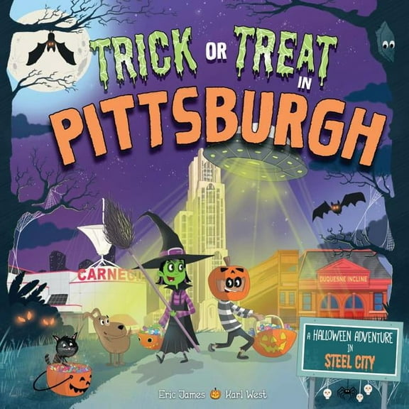 Trick or Treat: Trick or Treat in Pittsburgh: A Halloween Adventure in Steel City (Hardcover)