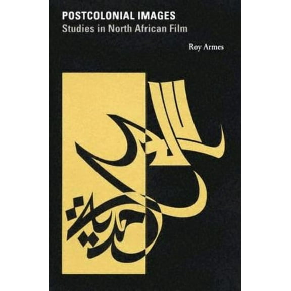 Postcolonial Images: Studies in North African Film, (Paperback)