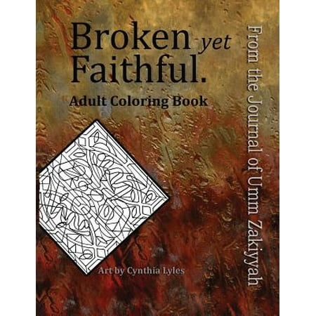 Broken Yet Faithful From The Journal Of Umm Zakiyyah
