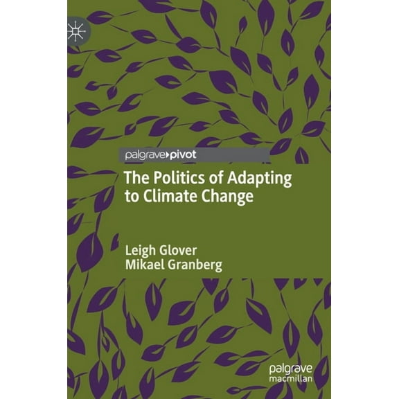 The Politics of Adapting to Climate Change, (Hardcover)