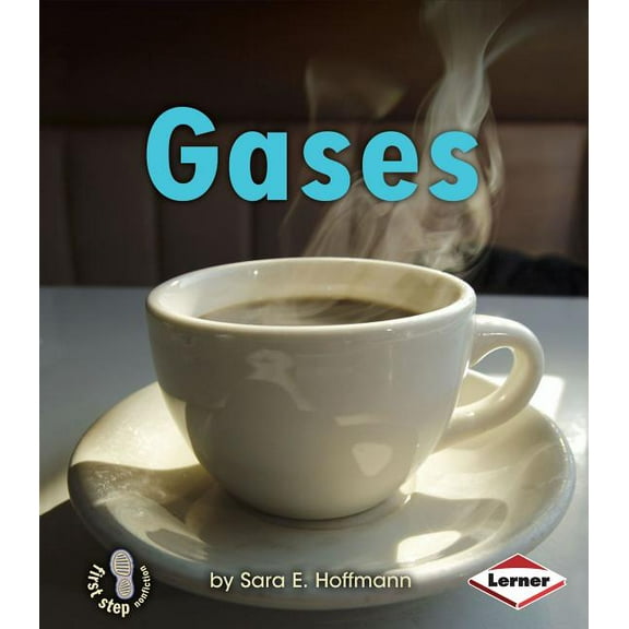 First Step Nonfiction -- Kinds of Matter: Gases (Paperback)