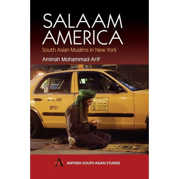 Anthem South Asian Studies Salaam America: South Asian Muslims in New York, (Hardcover)