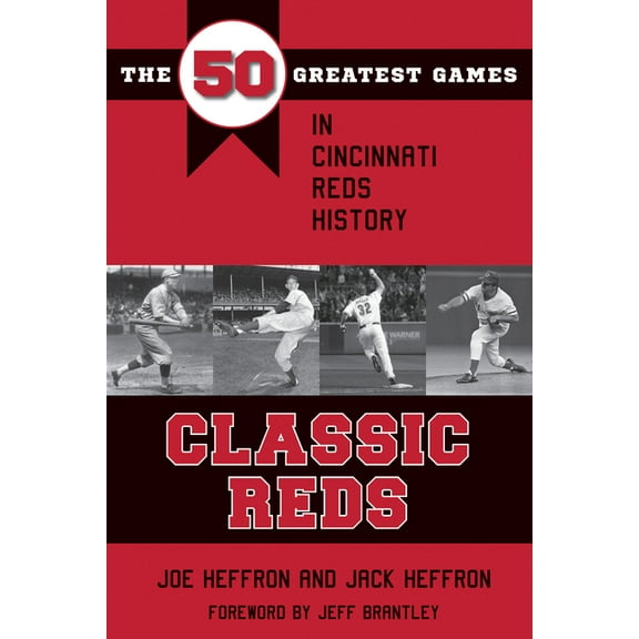 Classic Sports Classic Reds: The 50 Greatest Games in Cincinnati Red History, (Paperback)