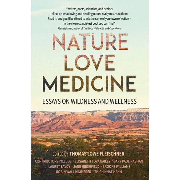Nature, Love, Medicine: Essays on Wildness and Wellness, (Paperback)
