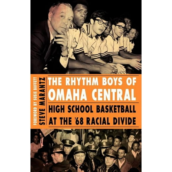 The Rhythm Boys of Omaha Central: High School Basketball at the '68 Racial Divide, (Paperback)