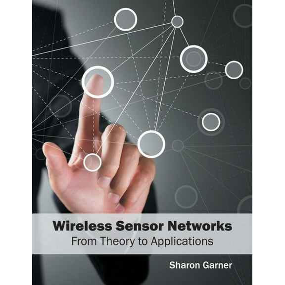 Wireless Sensor Networks: From Theory to Applications, (Hardcover)