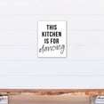 thumbnail image 4 of Creative Products This Kitchen Is For Dancing 11x14 Canvas Wall Art, 4 of 5