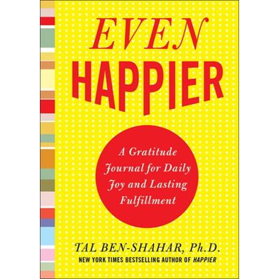 Pre-Owned Even Happier: A Gratitude Journal for Daily Joy and Lasting Fulfillment (Paperback) 0071638032 9780071638036