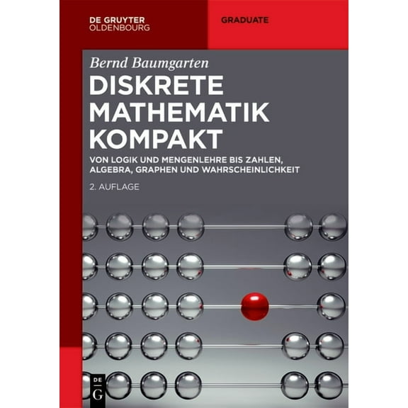 de Gruyter Studium Diskrete Mathematik Kompakt: Von Logik Und Mengenlehre Bis Zahlen, Algebra, Graphen Und Wahrscheinlichkeit, (Paperback)
