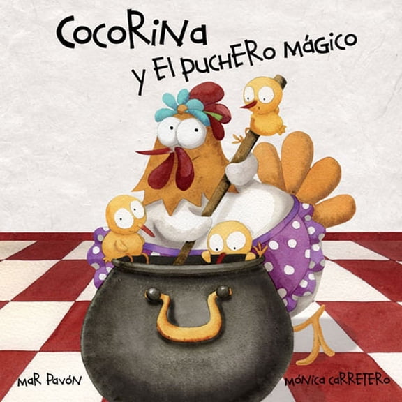 Cocorina Y El Puchero MÃ¡gico (Clucky and the Magic Kettle), (Hardcover)