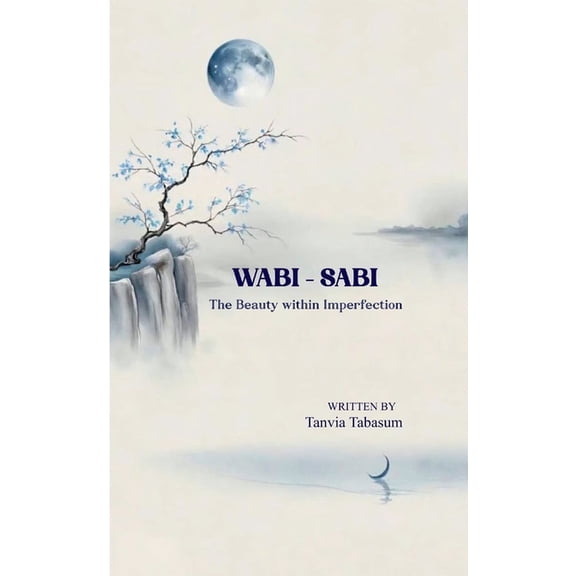 WABI - SABI The Beauty within Imperfection, (Paperback)