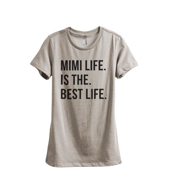 Mimi Life Is The Best Life Women's Fashion Relaxed T-Shirt Tee Heather Tan Medium