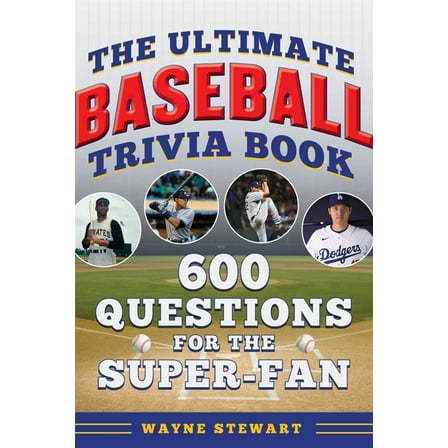 The Ultimate Sports Trivia Books Ultimate Baseball Trivia Book: 600 Questions for the Super-Fan, (Paperback)